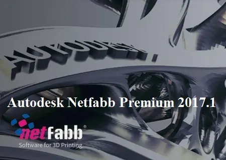 Autodesk Netfabb Premium (2017.1 Build 1172) (2016. Скачать Торрент